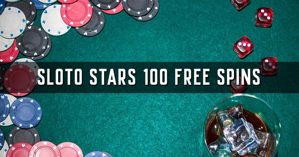 Sloto Stars 100 Free Spins