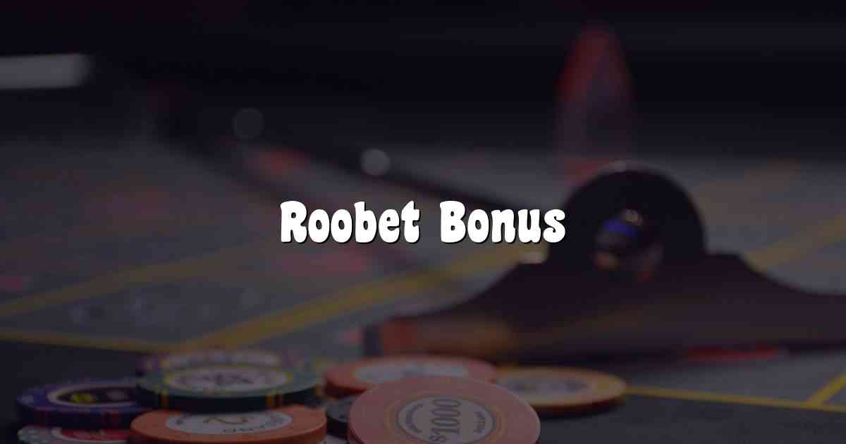 Roobet Bonus
