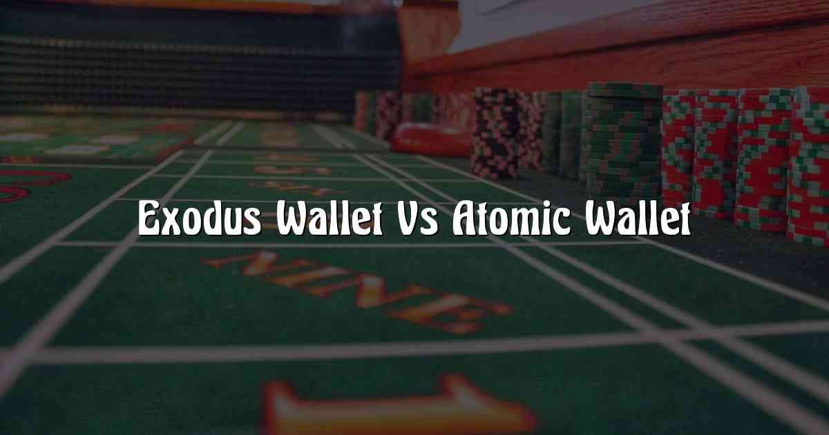 Exodus Wallet Vs Atomic Wallet
