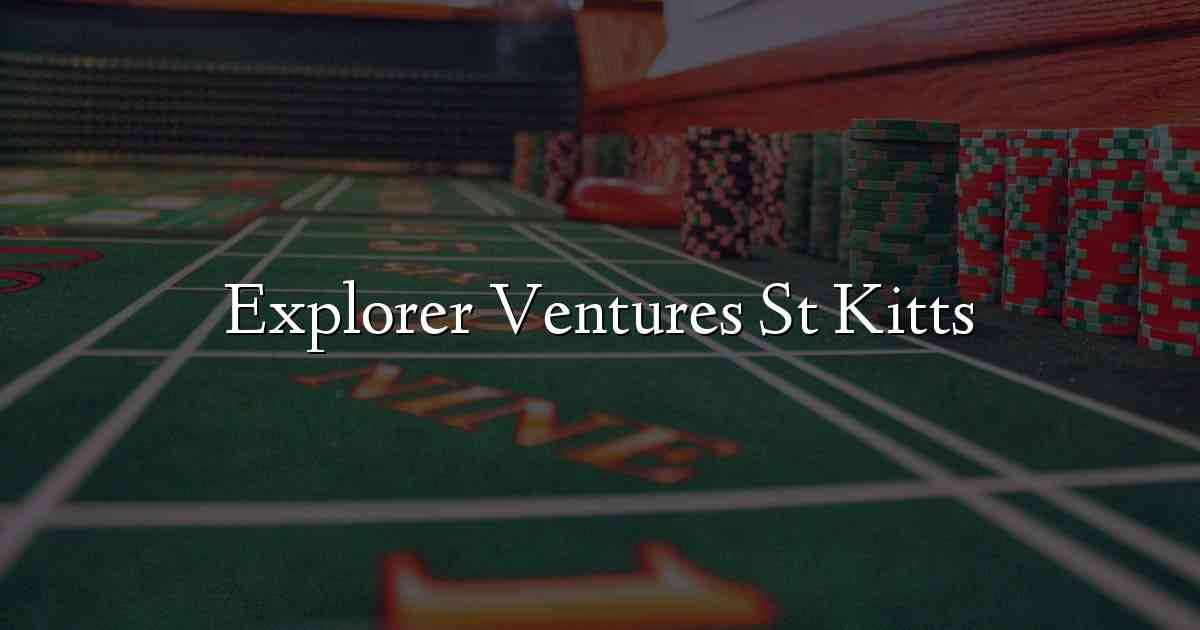 Explorer Ventures St Kitts