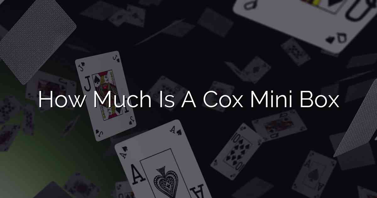 How Much Is A Cox Mini Box
