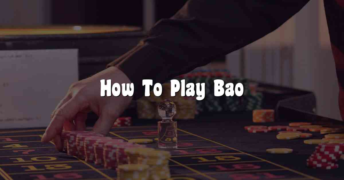 How To Play Bao