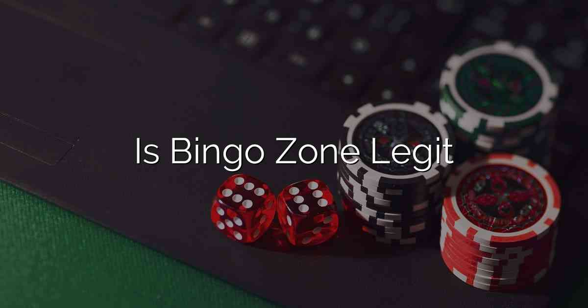 Is Bingo Zone Legit