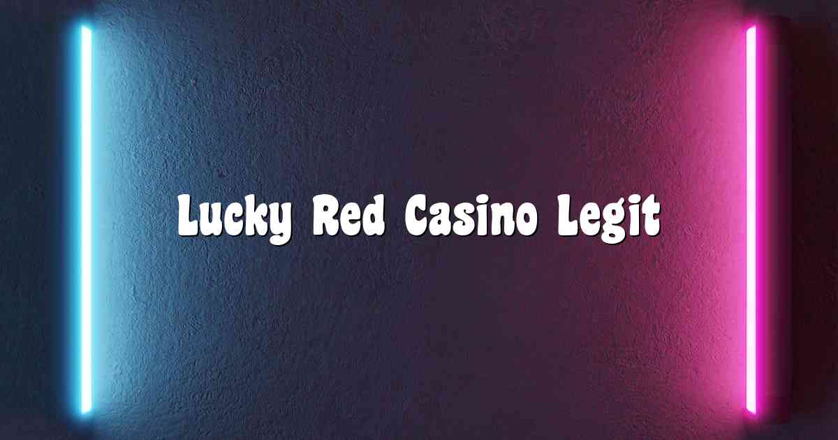Lucky Red Casino Legit