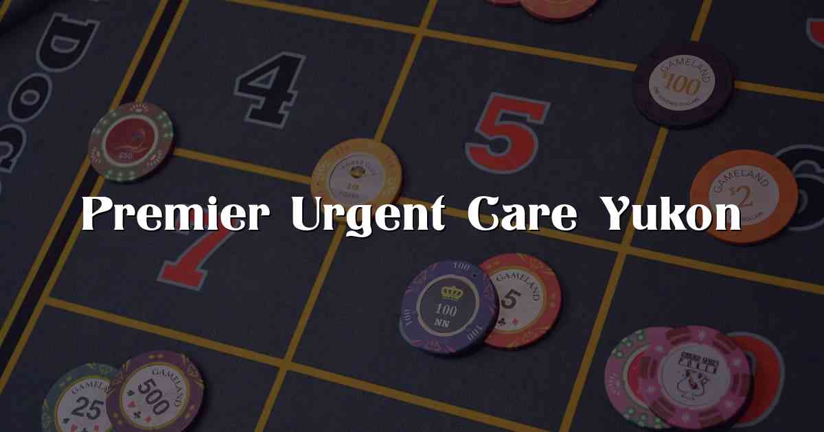 Premier Urgent Care Yukon