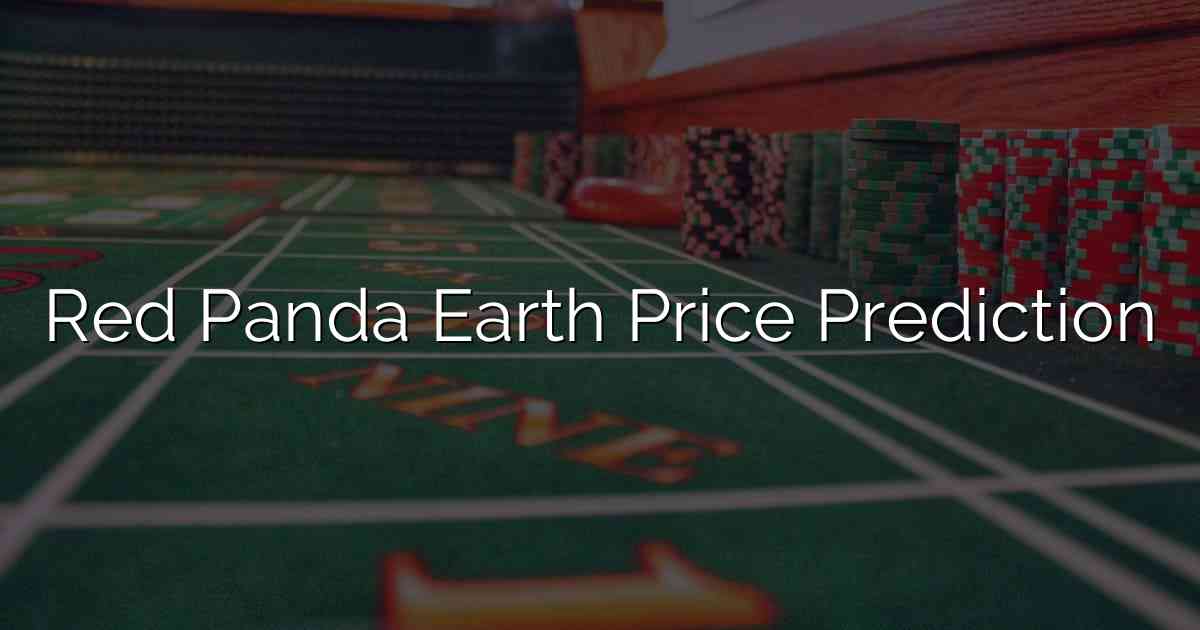 Red Panda Earth Price Prediction