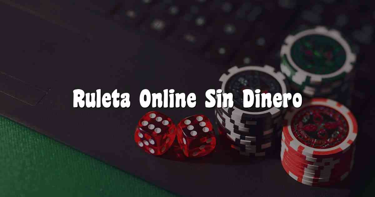 Ruleta Online Sin Dinero