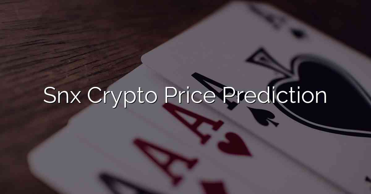 Snx Crypto Price Prediction