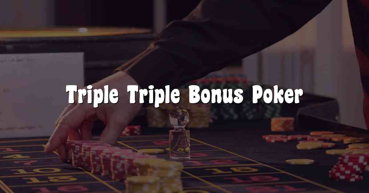 Triple Triple Bonus Poker