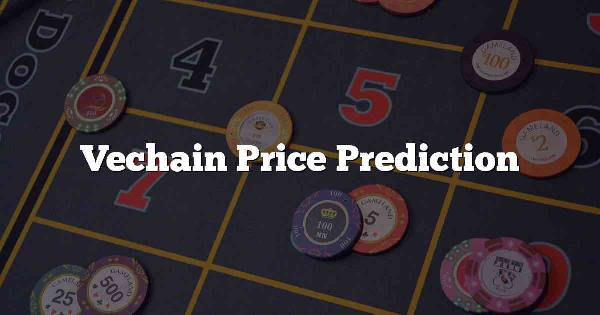 Vechain Price Prediction