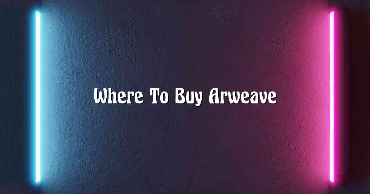 Where To Buy Arweave