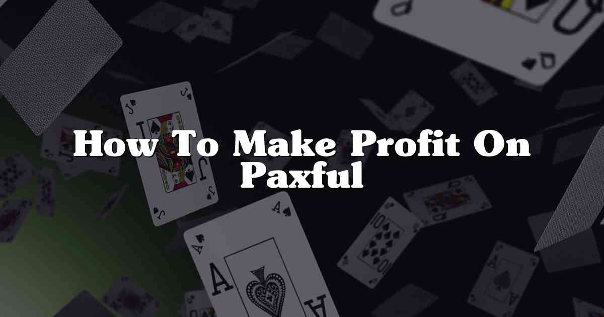 How To Make Profit On Paxful