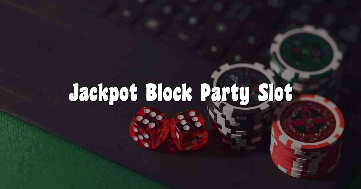 Jackpot Block Party Slot