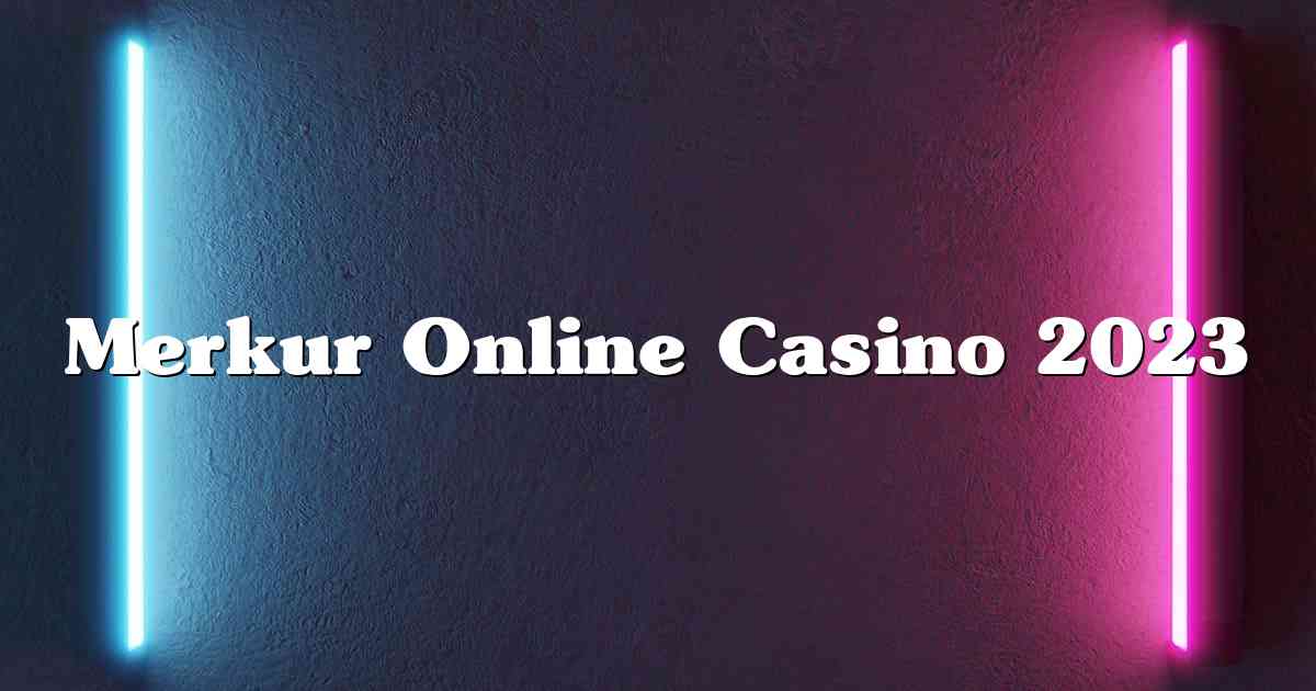 Merkur Online Casino 2023