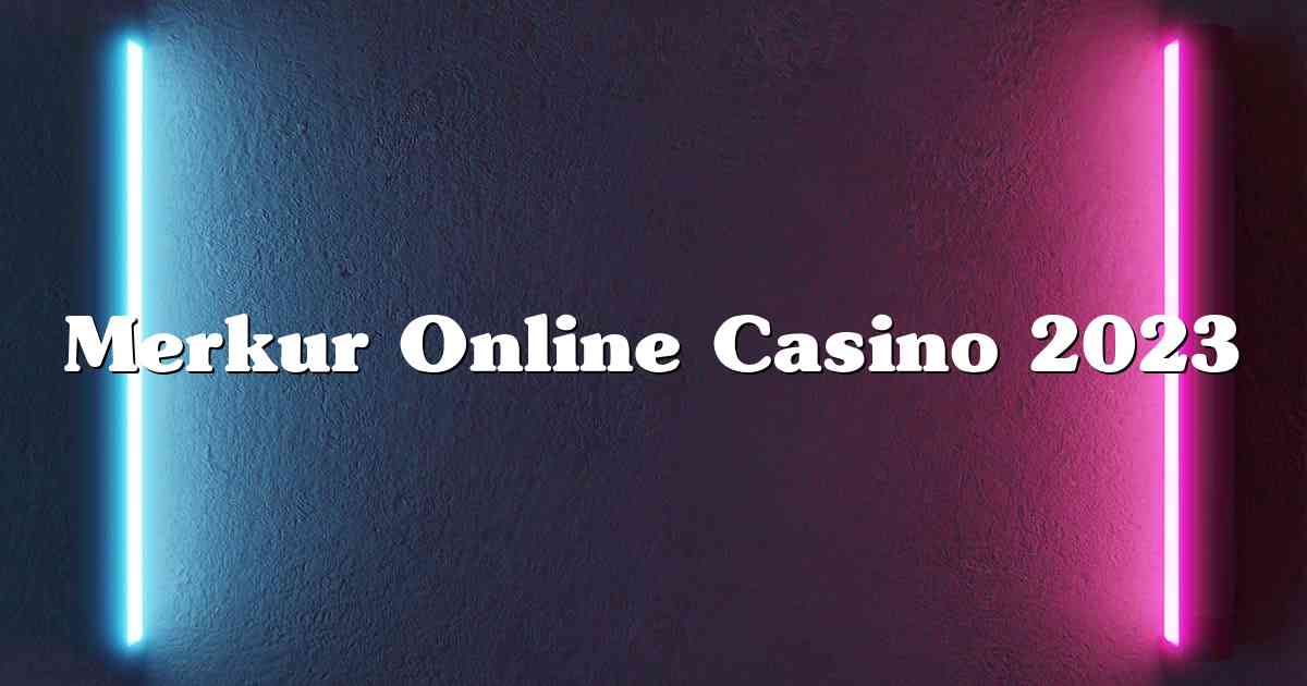 Merkur Online Casino 2023