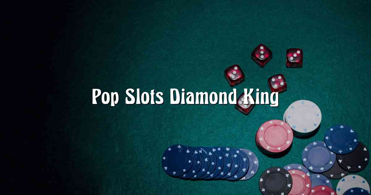 Pop Slots Diamond King