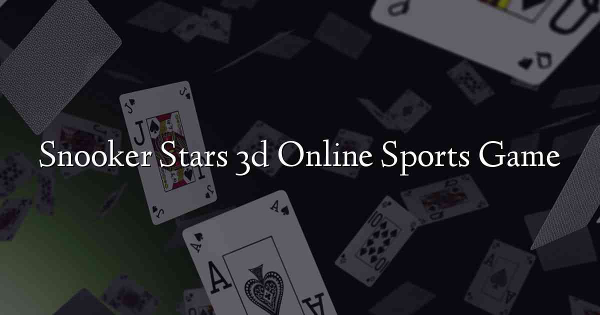Snooker Stars 3d Online Sports Game