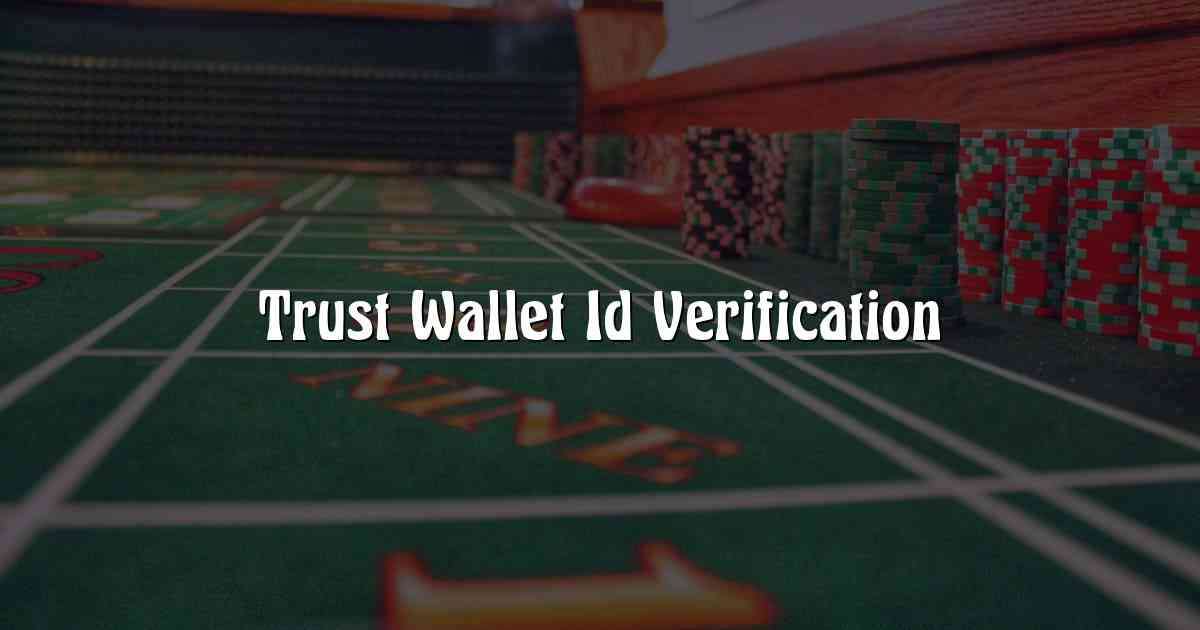 Trust Wallet Id Verification
