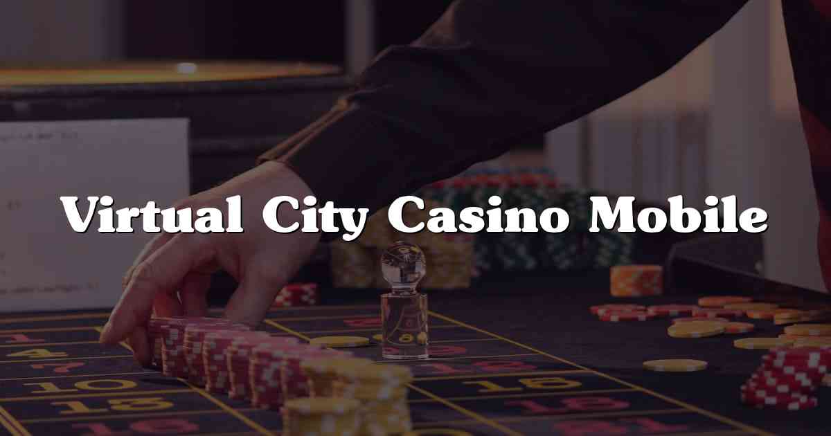 Virtual City Casino Mobile