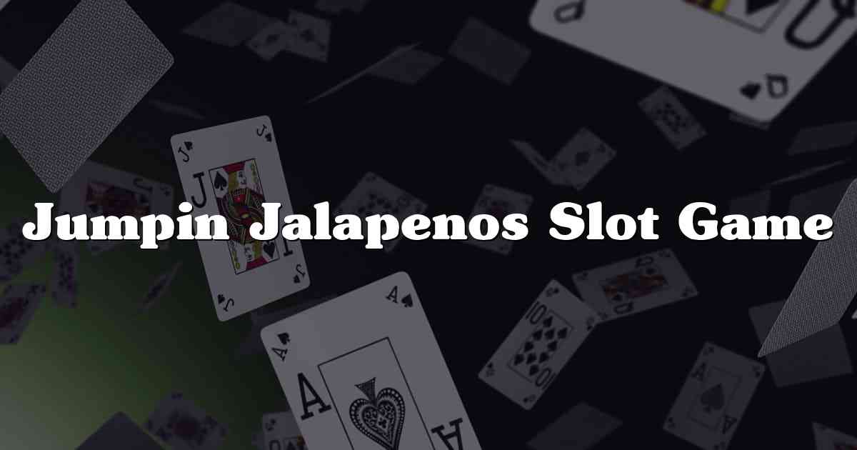 Jumpin Jalapenos Slot Game