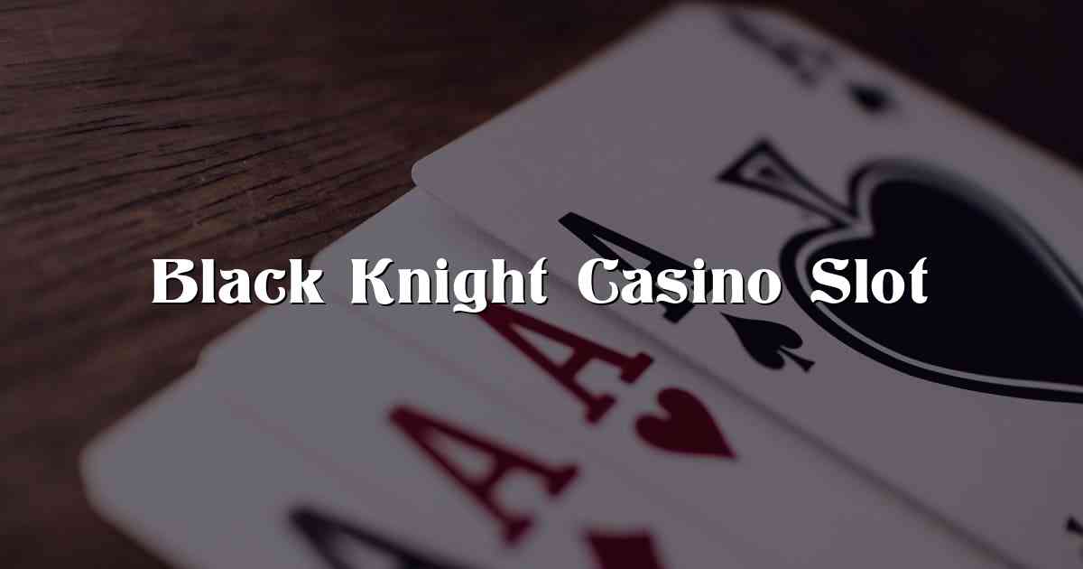 Black Knight Casino Slot