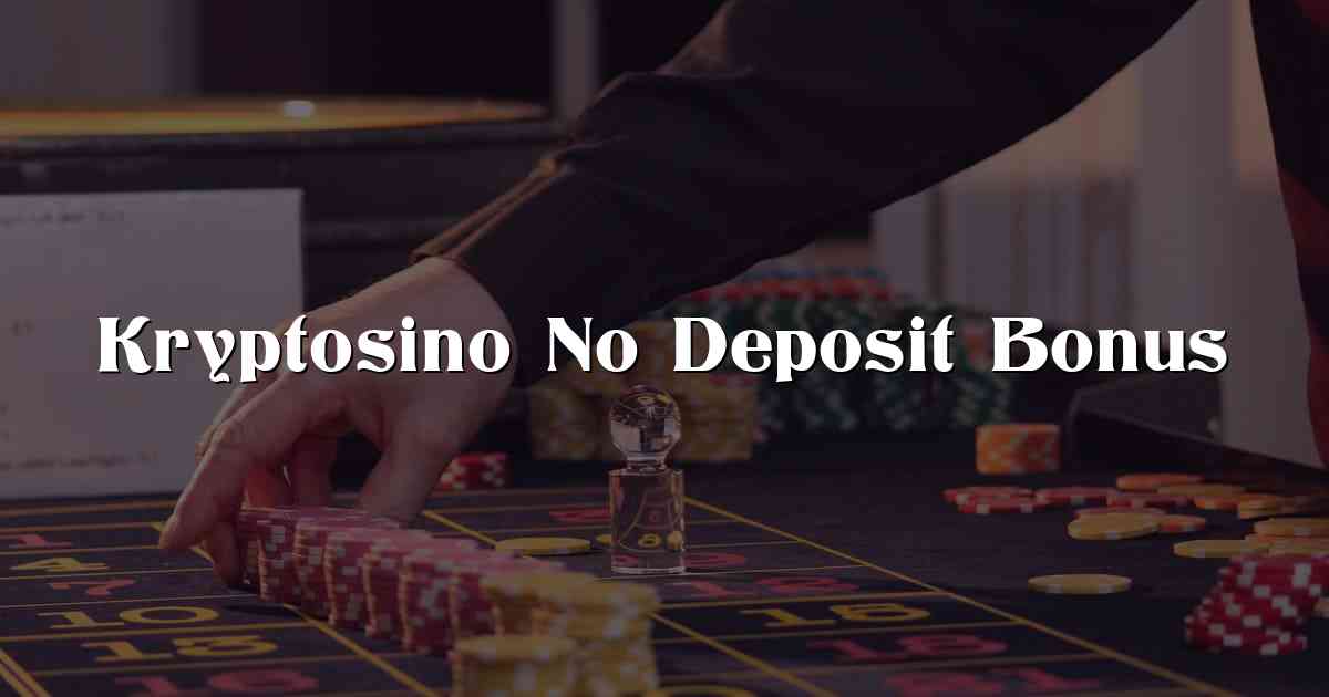 Kryptosino No Deposit Bonus