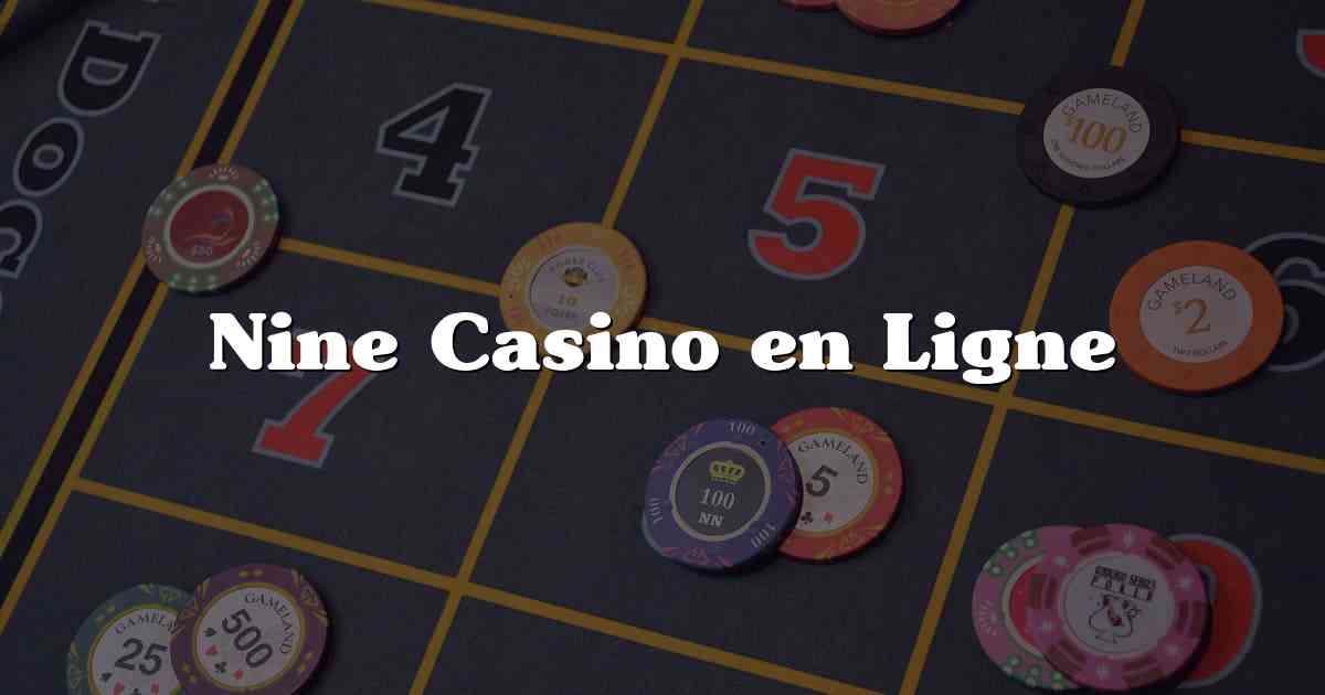 Nine Casino en Ligne